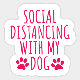 Social distancing with my dog Sticker